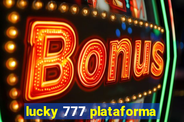 lucky 777 plataforma